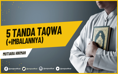5 TANDA TAQWA DAN IMBALANNYA